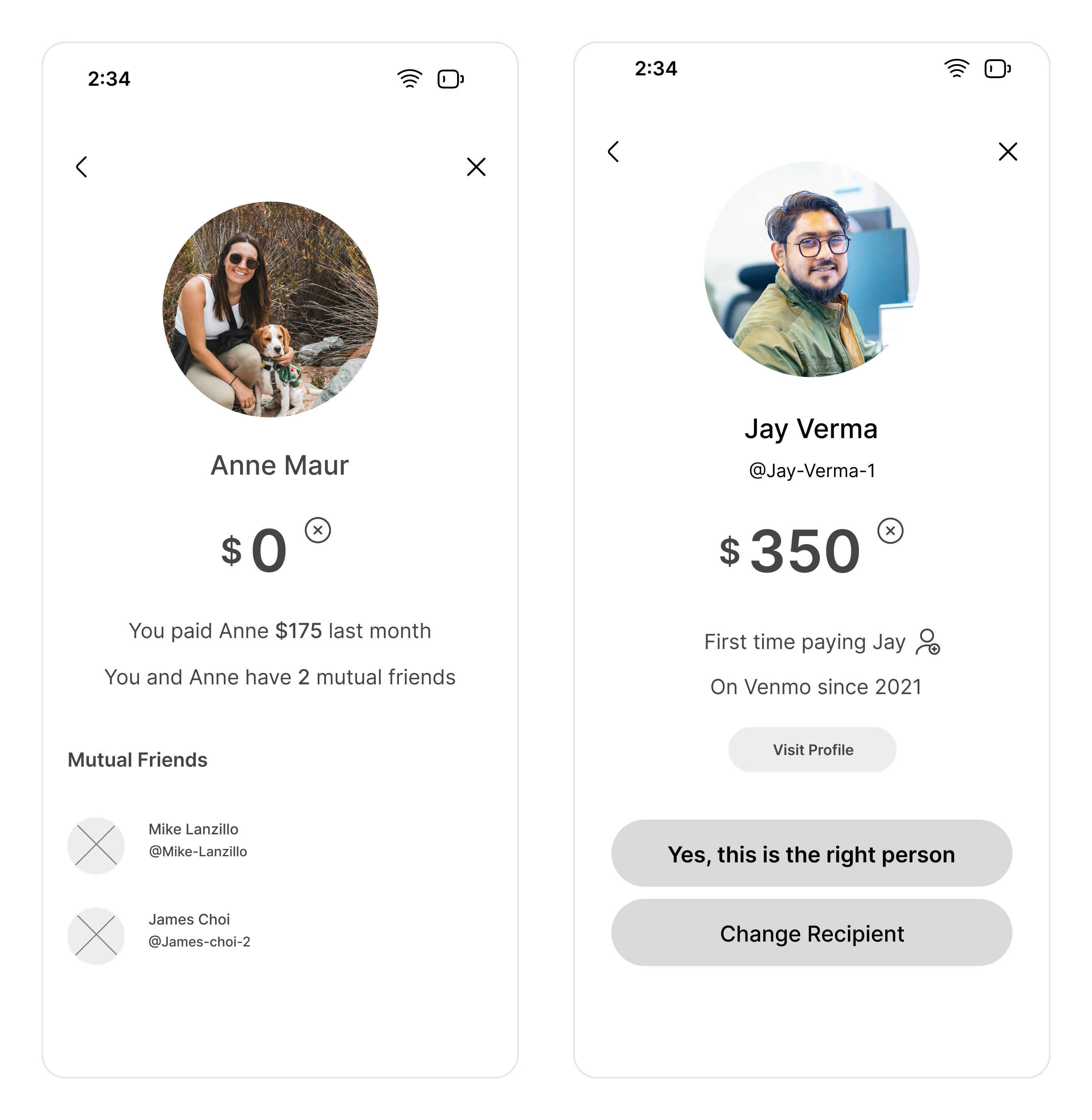 Two mid-fidelity Venmo screens. Left: paying Anne Maur, a familiar recipient, showing 'You paid Anne $175 last month', 'You and Anne have 2 mutual friends', and a mutual-friends list. Right: paying Jay Verma, a new recipient, showing 'First time paying Jay', 'On Venmo since 2021', and an explicit 'Yes, this is the right person' / 'Change recipient' choice.